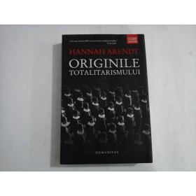 ORIGINILE TOTALITARISMULUI - HANNAH ARENDT - 2014